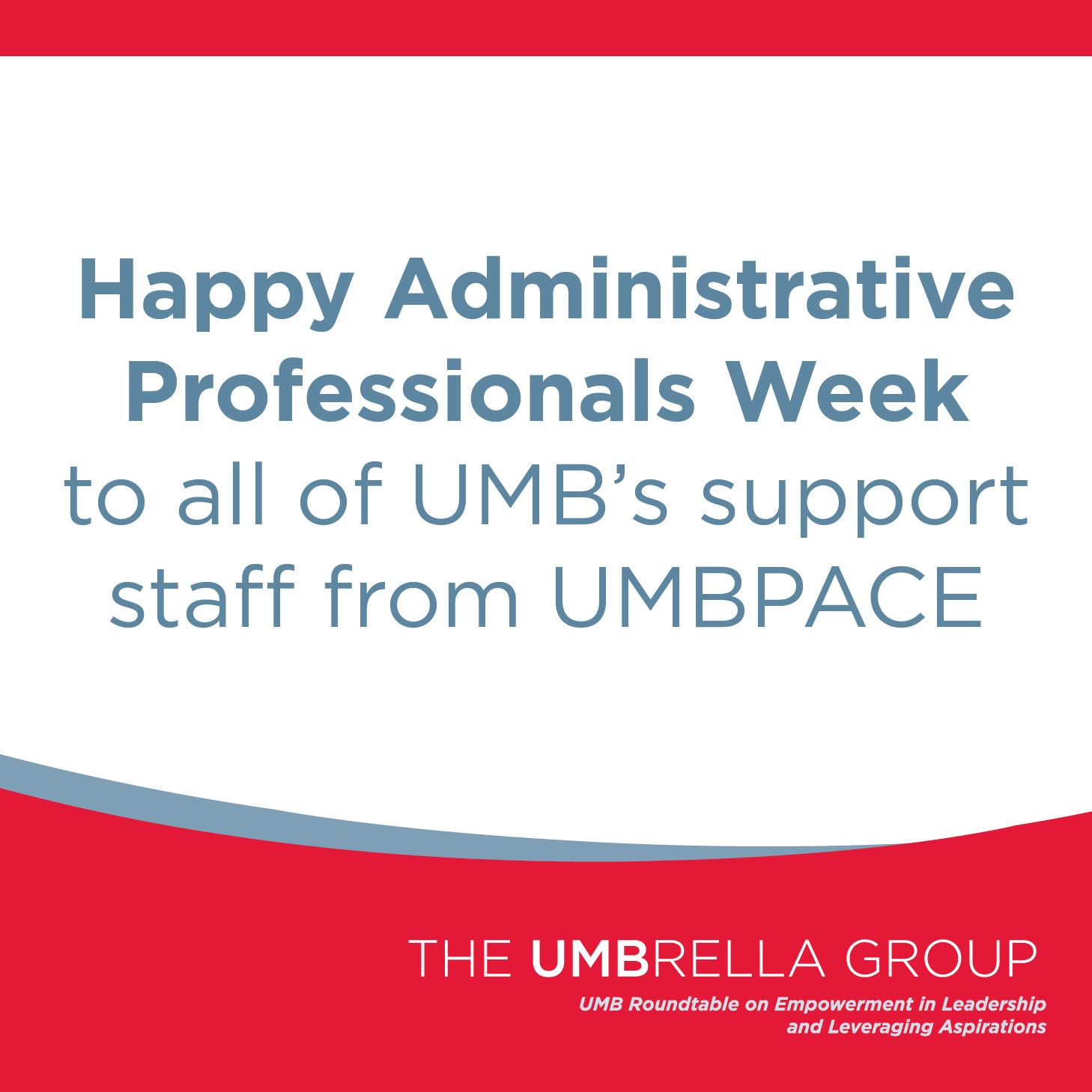 Happy Administrative Professionals Week to all UMB support staff on UMBrella logo.